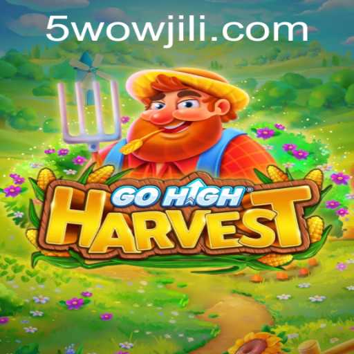 Discovering the Exciting World of GoHighHarvest and the Influence of WOWJILI